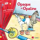 Couverture du livre « Opaque et Opaline » de Alex Vizorek et Karo Pauwels aux éditions Michel Lafon