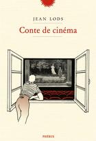 Couverture du livre « Conte de cinéma » de Lods Jean aux éditions Phebus