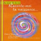Couverture du livre « Raconte-moi ta naissance pour connaître ta vie » de Claire D' Hennezel aux éditions Alphee.jean-paul Bertrand