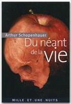 Couverture du livre « Du neant de la vie » de Arthur Schopenhauer aux éditions Fayard/mille Et Une Nuits