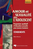 Couverture du livre « Amour et sexualité chez l'adolescent ; programme qualitatif d'éducation sexuelle pour jeunes hommes » de Helene Manseau aux éditions Presses De L'universite Du Quebec