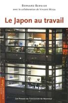 Couverture du livre « Le Japon au travail ; conditions et représentations » de Bernard Bernier aux éditions Pu De Montreal