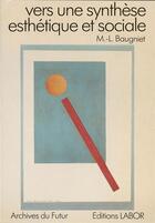 Couverture du livre « Vers une synthese esthetique et sociale » de Baugniet M. L. aux éditions Labor Litterature