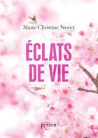 Couverture du livre « Éclats de vie » de Marie-Christine Noyer aux éditions Persee