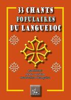 Couverture du livre « 33 chants populaires du Languedoc » de  aux éditions Editions Des Regionalismes