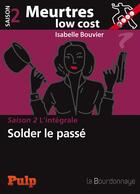 Couverture du livre « Meurtres low cost ; saison 2 l'intégrale » de Isabelle Bouvier aux éditions La Bourdonnaye