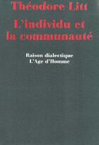 Couverture du livre « L'Individu Et La Communaute » de Litt Theodore aux éditions L'age D'homme