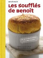 Couverture du livre « Souffles de benoit. les 80 recettes inratables d'un chef astucieux (les) » de Benoit Molin aux éditions La Martiniere