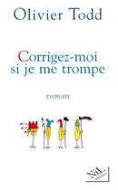 Couverture du livre « Corrigez-moi si je me trompe » de Olivier Todd aux éditions Nil