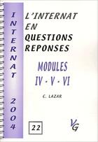 Couverture du livre « L'internat en questions réponses ; modules IV, V, VI » de Calin Lazar aux éditions Vernazobres Grego