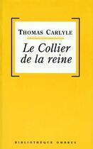 Couverture du livre « Le collier de la reine » de Thomas Carlyle aux éditions Ombres