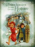 Couverture du livre « Les petites histoires de notre (grande) histoire t.2 ; les gaulois » de Nicole Snitselaar et Marianne Alexandre aux éditions Bilboquet