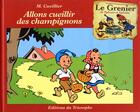 Couverture du livre « Le grenier de Sylvain et Sylvette Tome 1 : allons cueillir les champignons » de Maurice Cuvillier aux éditions Triomphe