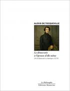 Couverture du livre « La démocratie à l'épreuve d'elle-même » de Alexis De Tocqueville aux éditions Manucius