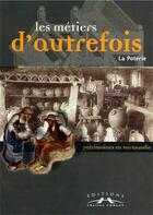 Couverture du livre « Les métiers d'autrefois ; la poterie » de Jocelyne Corbel aux éditions Charles Corlet