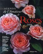 Couverture du livre « Agenda de l'amateur de roses (édition 2008) » de Raymonde Branger aux éditions Philippe Rey