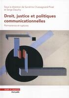 Couverture du livre « Droit, justice et politiques communicationnelles » de Serge Dauchy et Sandrine Chassagnard-Pinet aux éditions Mare & Martin