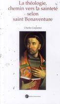 Couverture du livre « La theologie chemin vers la saintete selon saint bonaventure » de Carpenter C aux éditions Franciscaines