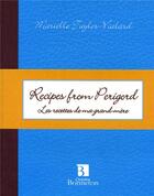 Couverture du livre « Recipes from perigord / les recettes de ma grand-mère » de Marielle Taylor-Vial aux éditions Bonneton