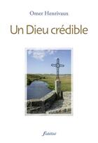 Couverture du livre « Un dieu crédible » de Henrivaux Omer aux éditions Fidelite