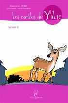 Couverture du livre « Les contes de Yolie Tome 2 » de Pascale Pons et Fabien Savouroux aux éditions La Compagnie Litteraire
