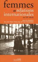 Couverture du livre « Femmes et relations internationales au XXe siècle » de Denechere/Delaunay aux éditions Presses De La Sorbonne Nouvelle