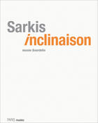 Couverture du livre « Sarkis ; inclinaison » de Neu P. / Perdrix J.M aux éditions Paris-musees