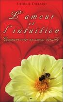 Couverture du livre « L'amour et l'intuition ; comment créer un amour durable » de Dillard Sherrie aux éditions Ada