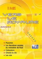 Couverture du livre « Vers le royaume 4. psaumes, ministere de paul, colossiens, choisis la vie, les rois » de  aux éditions Excelsis