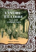 Couverture du livre « L'Indre et Loire ; les 277 communes » de  aux éditions Delattre