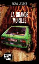 Couverture du livre « La grande morille » de Pascal Leclercq aux éditions Editions Coups De Tete