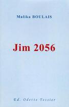 Couverture du livre « Jim 2056 » de Malika Boulais aux éditions Malika Boulais