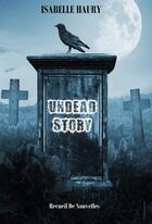 Couverture du livre « Undead story » de Isabelle Haury aux éditions Isabelle Haury