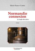 Couverture du livre « Normandie connexion : le trafic du Calva » de Marie-France Comte aux éditions Anepigraphe