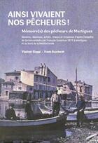 Couverture du livre « Ainsi vivaient nos pêcheurs ! Mémoire(s) des pêcheurs de Martigues 1879 » de Vladimir Biaggi et Frank Buschardt aux éditions L'alinea Libraire-editeur