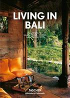 Couverture du livre « Living in Bali » de Angelika Taschen et Anita Lococo et Reto Guntli aux éditions Taschen