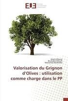 Couverture du livre « Valorisation du grignon d'olives : utilisation comme charge dans le PP » de Ameni Ellouze aux éditions Editions Universitaires Europeennes