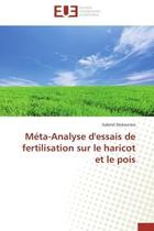 Couverture du livre « Meta-analyse d'essais de fertilisation sur le haricot et le pois » de Deslauriers Gabriel aux éditions Editions Universitaires Europeennes