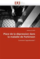 Couverture du livre « Place de la depression dans la maladie de parkinson » de El Baze-B aux éditions Editions Universitaires Europeennes