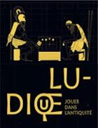 Couverture du livre « Ludique ; jouer dans l'antiquité » de  aux éditions Snoeck Gent