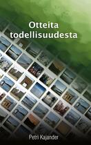 Couverture du livre « Otteita todellisuudesta » de Petri Kajander aux éditions Epagine