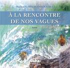 Couverture du livre « A la rencontre de nos vagues » de Gara Ali Hadoussa M. aux éditions Nirvana