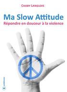 Couverture du livre « Ma slow attitude » de Chaby Langlois aux éditions Publishroom