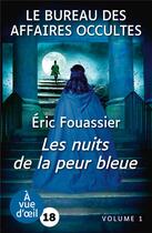 Couverture du livre « Le Bureau des affaires occultes Tome 3 : Les Nuits de la peur bleue » de Eric Fouassier aux éditions A Vue D'oeil