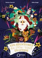 Couverture du livre « Les aventures du Père Noël en Guyane » de Patricia Chauvire aux éditions Orphie