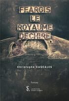 Couverture du livre « Feargis le royaume dechire » de Cascales Christophe aux éditions Sydney Laurent