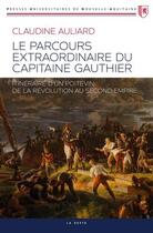Couverture du livre « Le parcours extraordinaire du capitaine Gauthier » de Claudine Auliard aux éditions Geste