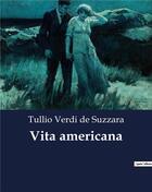 Couverture du livre « Vita americana » de Verdi De Suzzara T. aux éditions Culturea