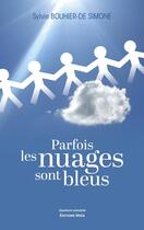 Couverture du livre « Parfois les nuages sont bleus » de Sylvie Bouhier aux éditions Editions Maia