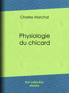 Couverture du livre « Physiologie du chicard » de Honore Daumier et Henry Monnier et Paul Gavarni et Charles Marchal aux éditions Bnf Collection Ebooks